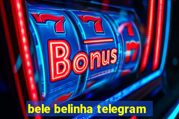 bele belinha telegram