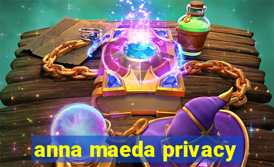 anna maeda privacy