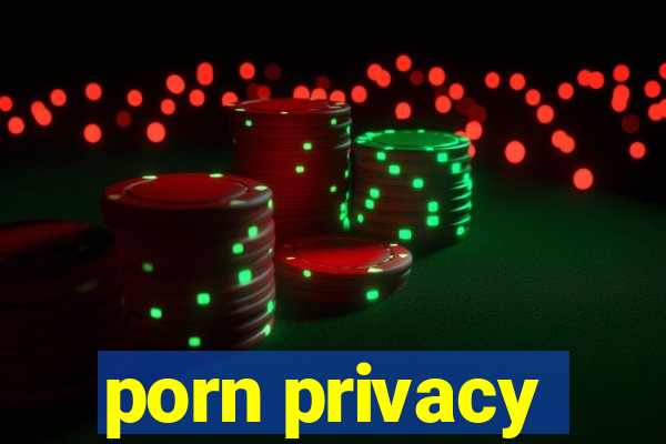 porn privacy