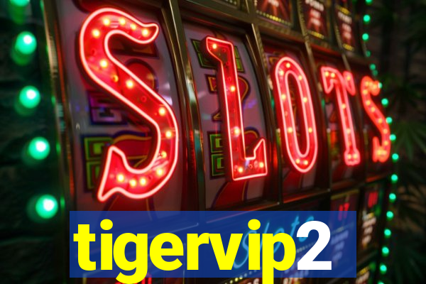 tigervip2