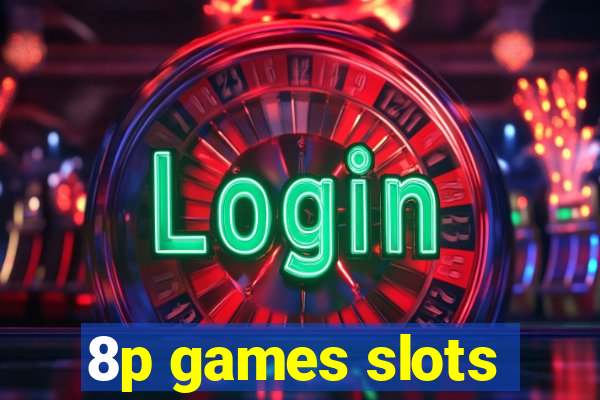 8p games slots