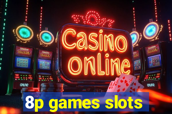 8p games slots