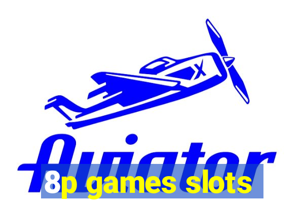 8p games slots