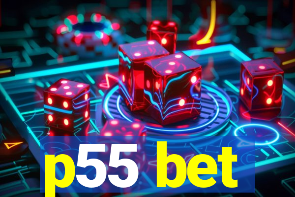 p55 bet