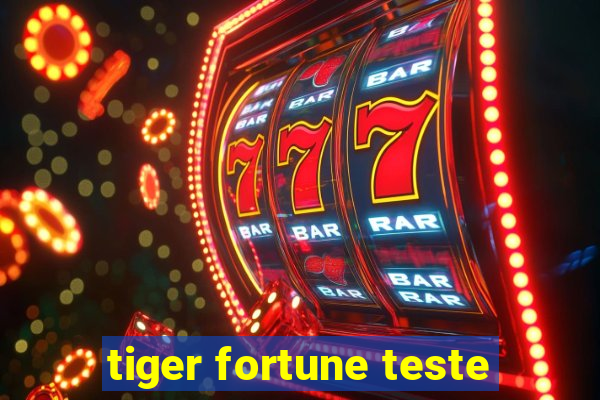 tiger fortune teste