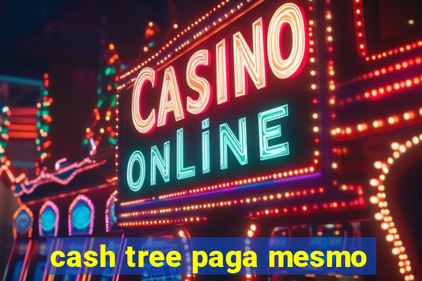 cash tree paga mesmo