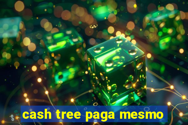 cash tree paga mesmo