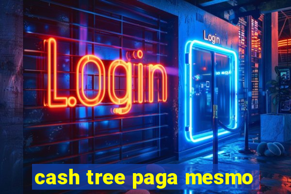 cash tree paga mesmo