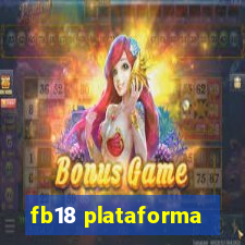 fb18 plataforma