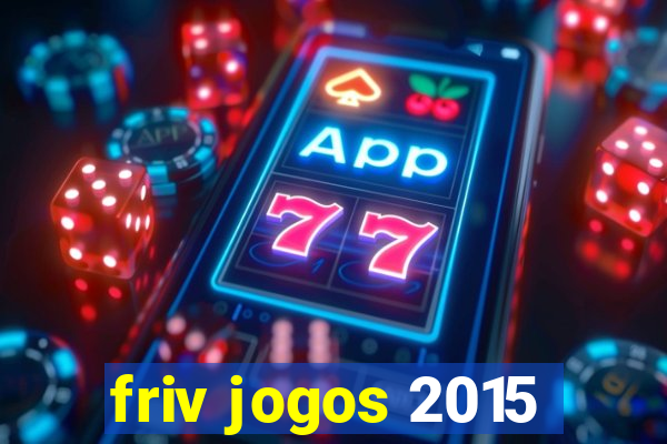 friv jogos 2015