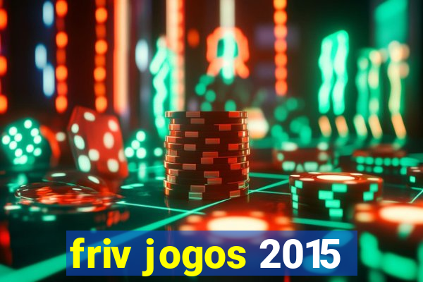 friv jogos 2015