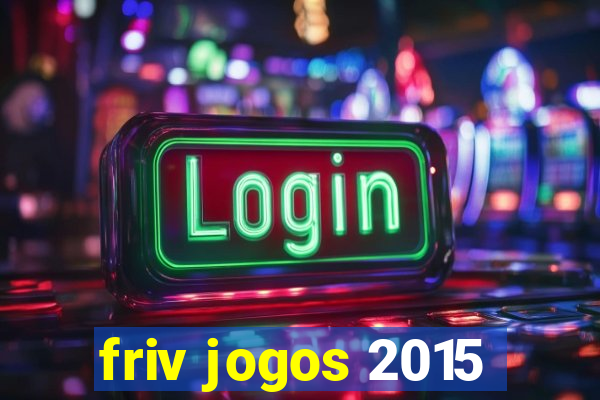 friv jogos 2015