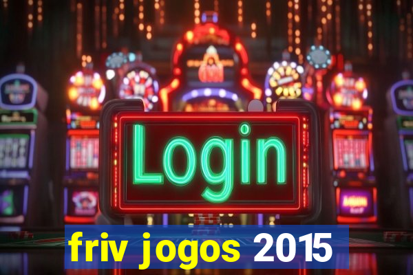 friv jogos 2015