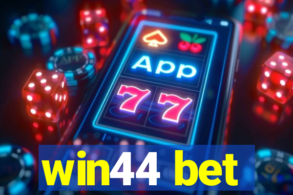 win44 bet