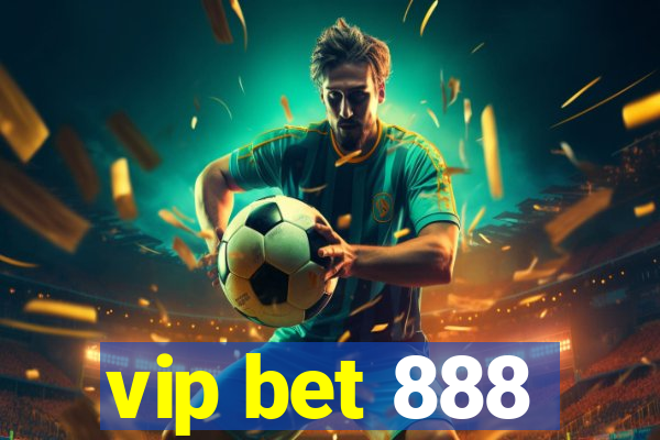 vip bet 888