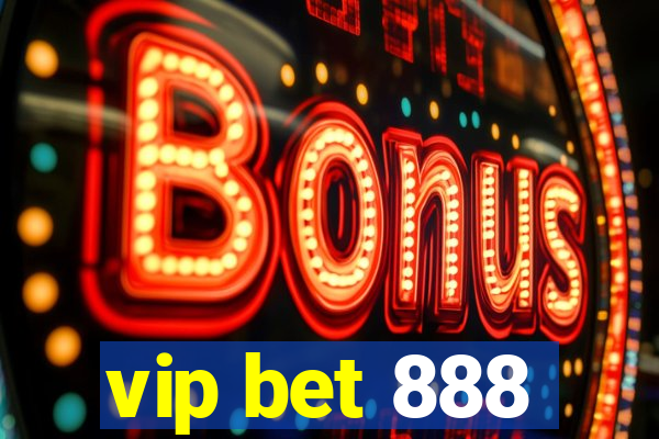 vip bet 888