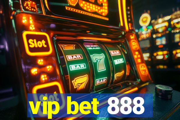 vip bet 888