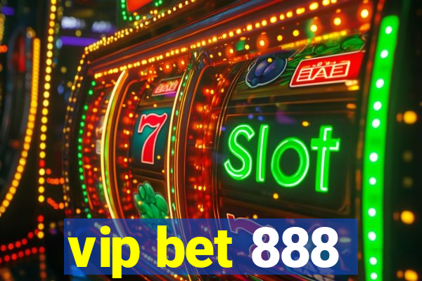 vip bet 888