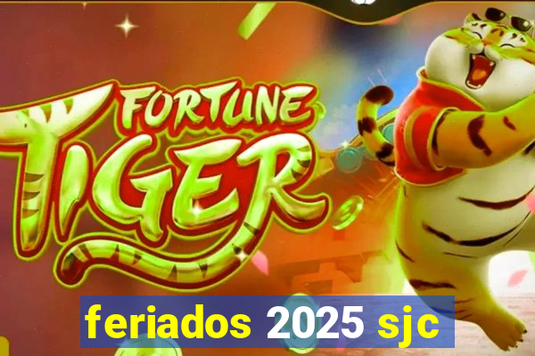 feriados 2025 sjc