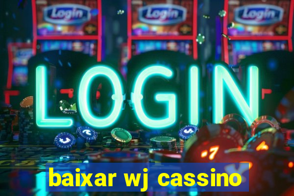 baixar wj cassino