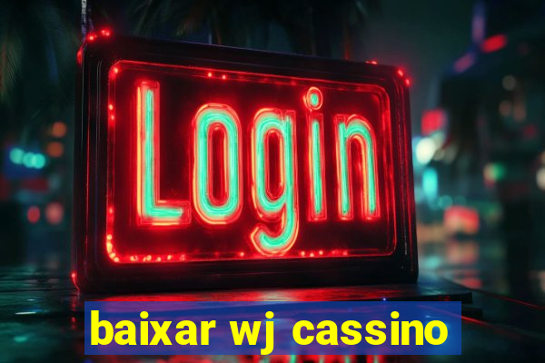 baixar wj cassino