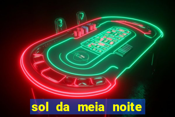 sol da meia noite ela morre