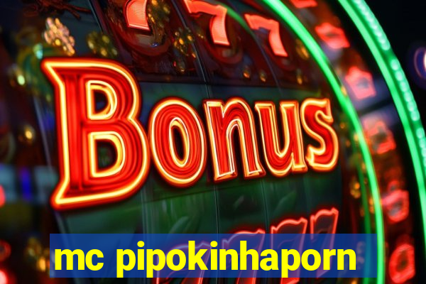 mc pipokinhaporn