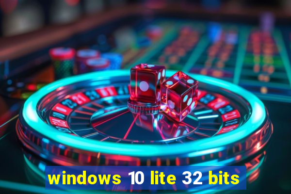 windows 10 lite 32 bits