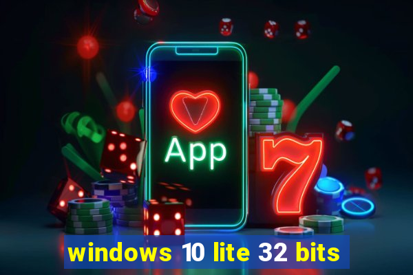 windows 10 lite 32 bits