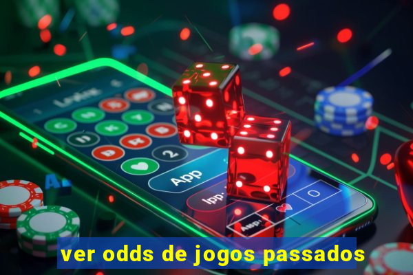 ver odds de jogos passados