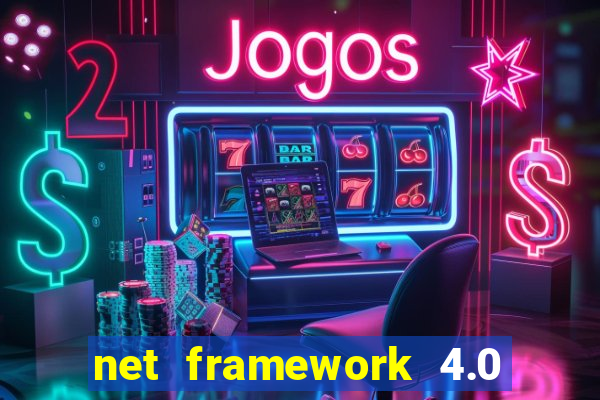 net framework 4.0 v 30319