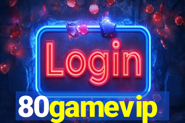 80gamevip