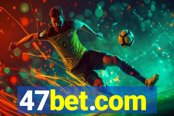 47bet.com