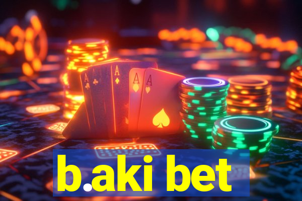 b.aki bet