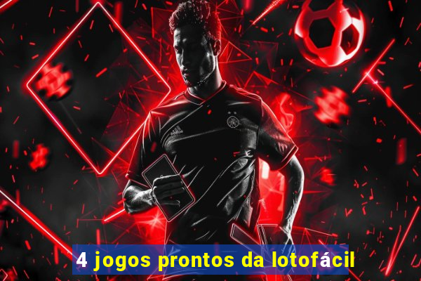 4 jogos prontos da lotofácil