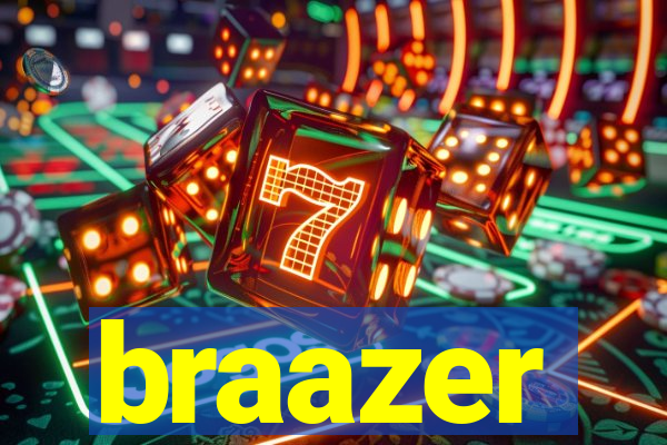 braazer