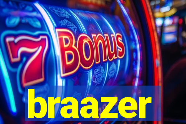 braazer