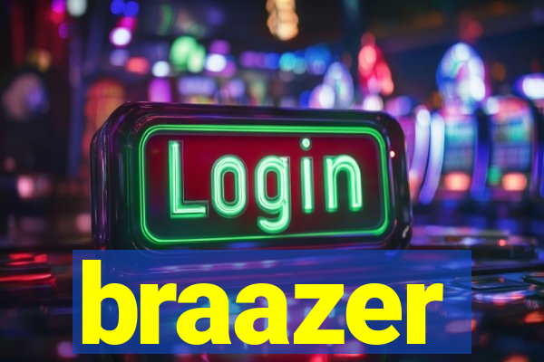 braazer