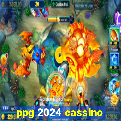 ppg 2024 cassino