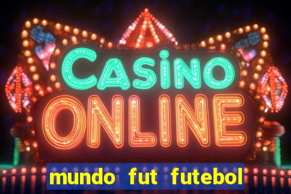 mundo fut futebol ao vivo