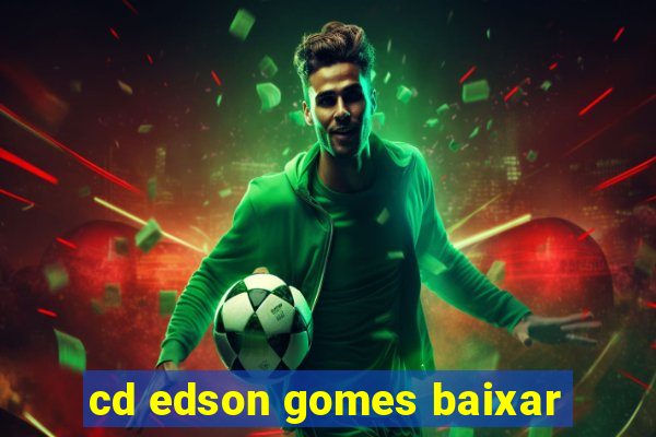 cd edson gomes baixar