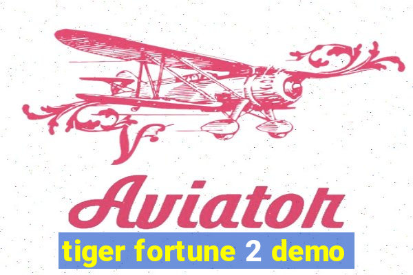 tiger fortune 2 demo