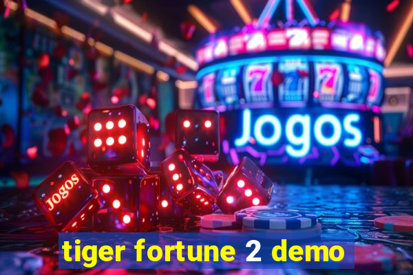 tiger fortune 2 demo