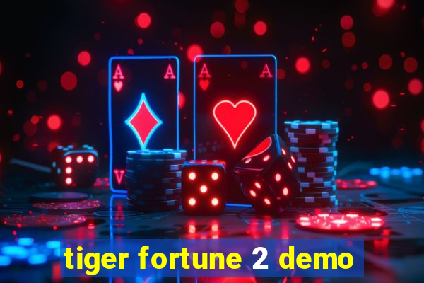 tiger fortune 2 demo