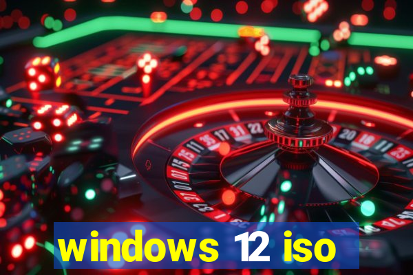 windows 12 iso