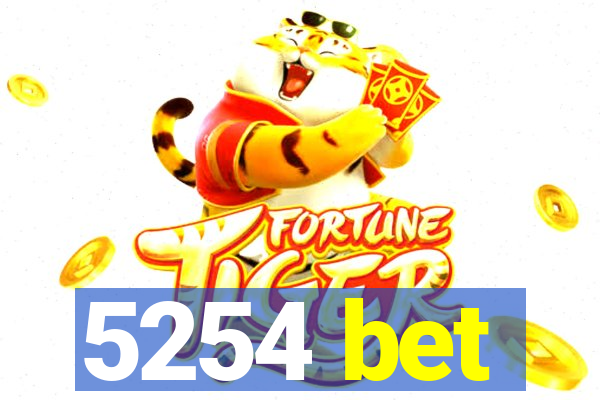 5254 bet