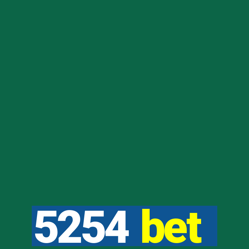 5254 bet