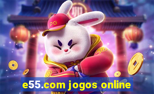 e55.com jogos online