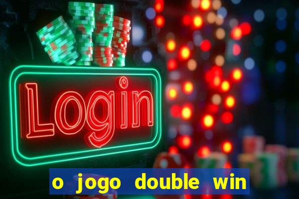 o jogo double win paga mesmo