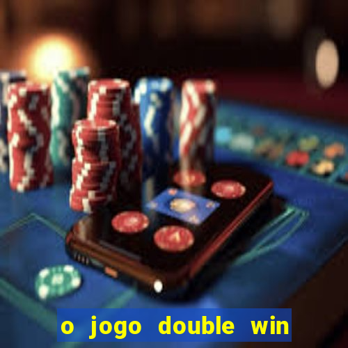 o jogo double win paga mesmo